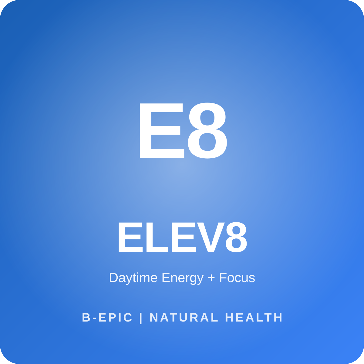 ELEV8 supplement bottle, daytime energy and focus blend, by B-Epic